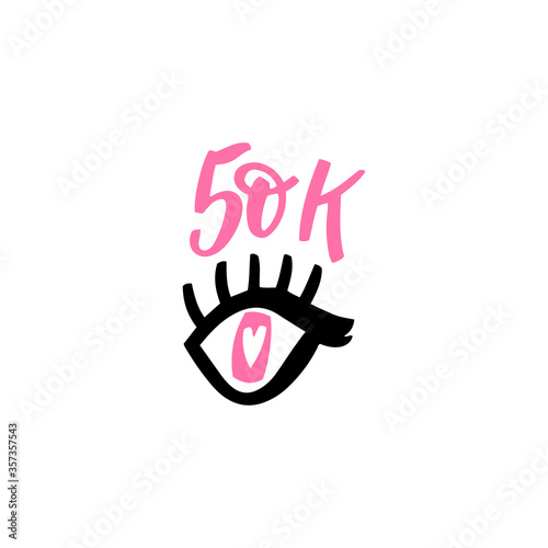 50k icon with eye and pink heart for content posting in social media, community public, internet. Hand drawn vector illustration on white background