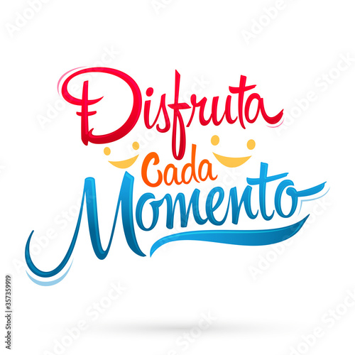 Disfruta Cada Momento, Enjoy Every Moment Spanish text, quote vector illustration.
