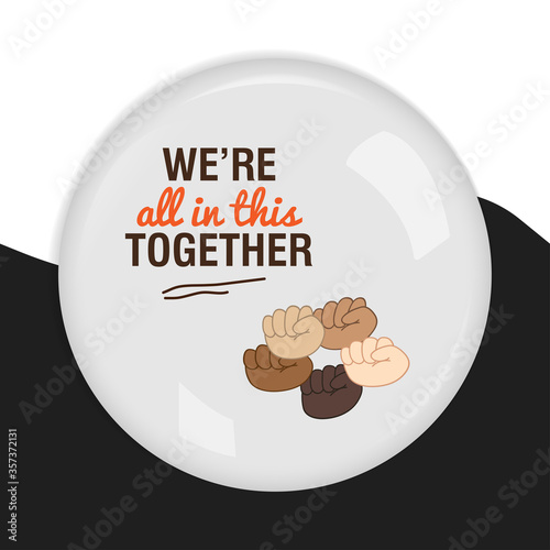 black lives matter, we're all in this together. Statement. Vector illustration hands symbol isolated on a pin, white background. 