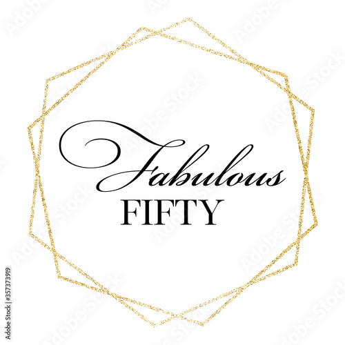 Fabulous Fifty birthday party vector calligraphy quote on white background