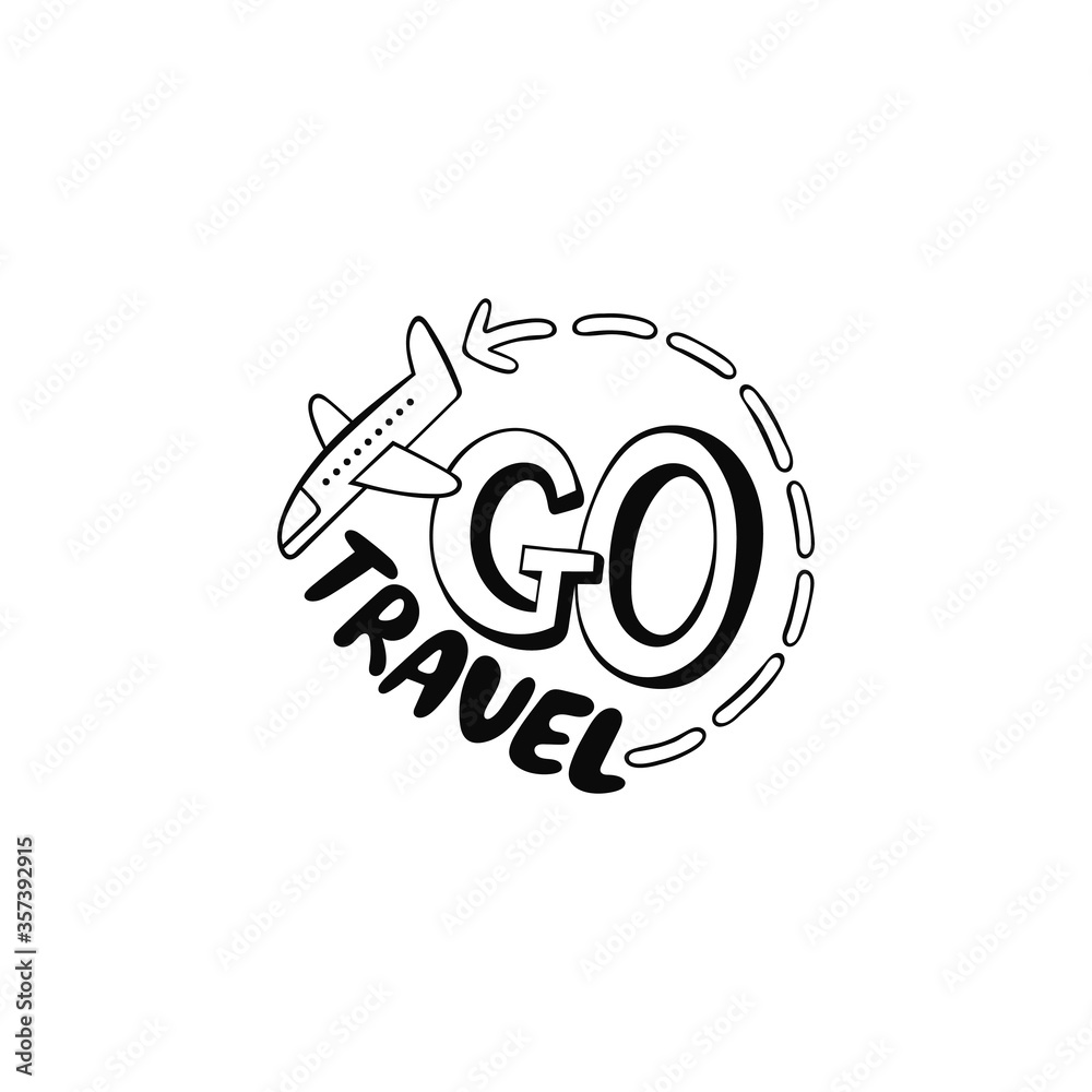 Go travel. Lettering. Plane is flying. Sticker. Isolated vector object ...