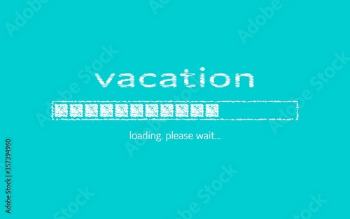 Summer vacation. Progress bar with inscription. Vacation loading in sketchy style. Vacation. Loading. Please wait…