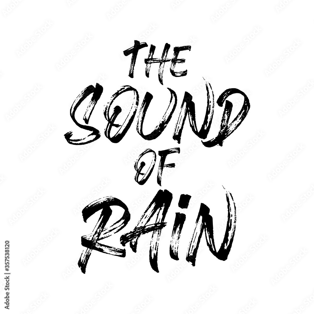 The sound of rain. Best cool rain quote. Modern calligraphy and hand lettering. The sound of rain. Best cool rain quote. Modern calligraphy and hand lettering.