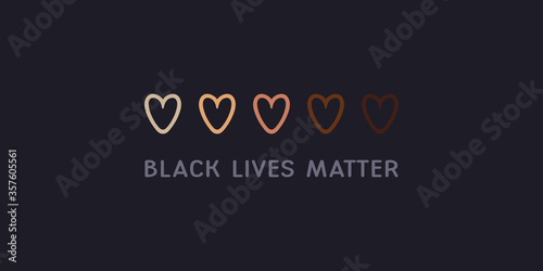 Black lives matter. Anti racism and racial equality and tolerance banner. Row of hand drawn hearts colored from white to black.Vector illustration, social media template, designer dark background, blm