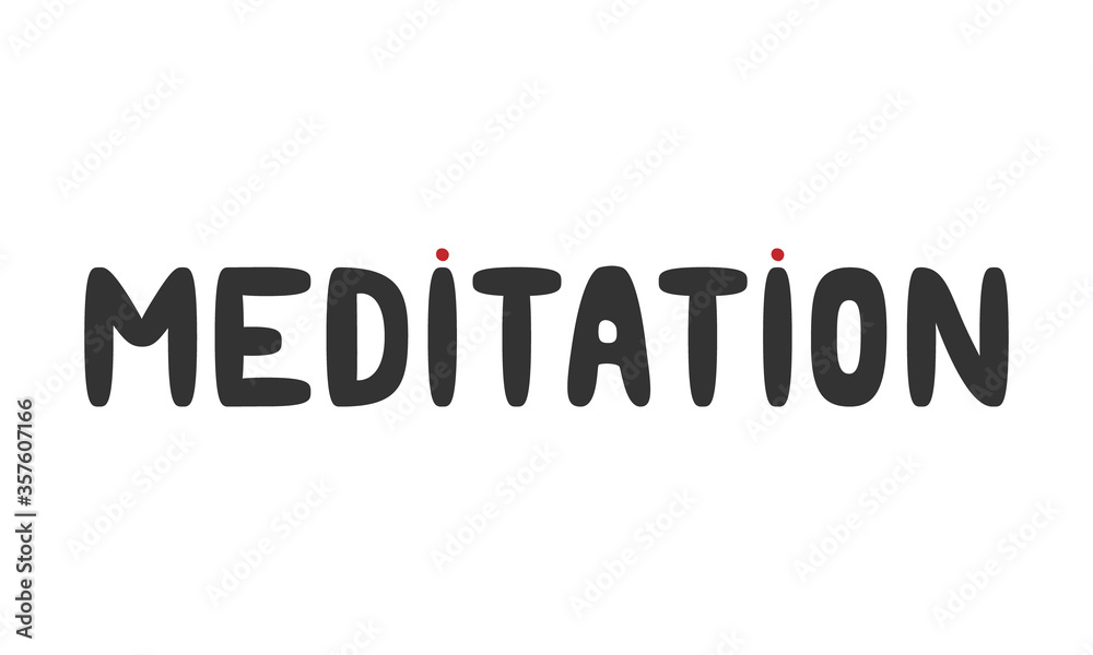 Meditation vector text, hand drawn lettering Meditation vector text, hand drawn lettering