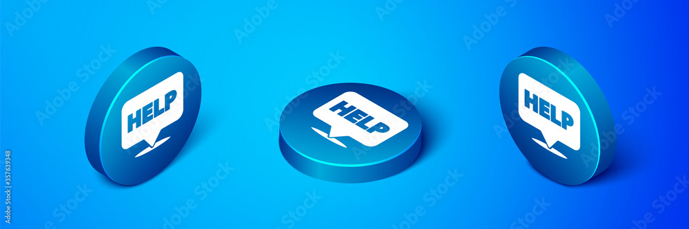 Isometric Speech bubble with text Help icon isolated on blue background. Blue circle button. Vector Illustration. Isometric Speech bubble with text Help icon isolated on blue background. Blue circle button. Vector Illustration.