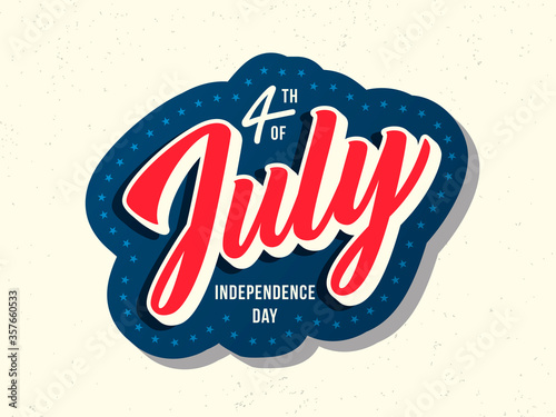 4th of July USA Independence day vector sign. Poster with hand drawn lettering, typography, stars on textured background. Illustration for American national holiday. Icon, greeting card, banner design