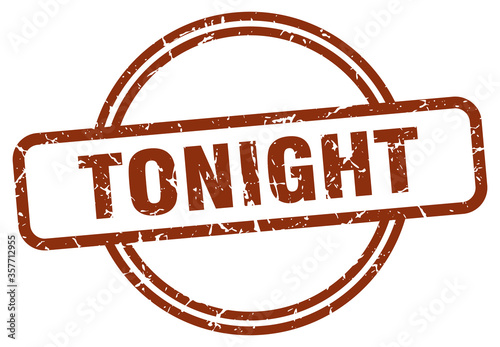 tonight grunge stamp. tonight round vintage stamp