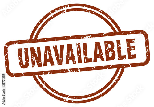 unavailable grunge stamp. unavailable round vintage stamp