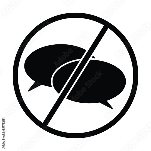 No Talking Sign Icon. Two Speech Bubbles in a Prohibited or Do Not Sign. Black Illustration Isolated on a White Background. EPS Vector 