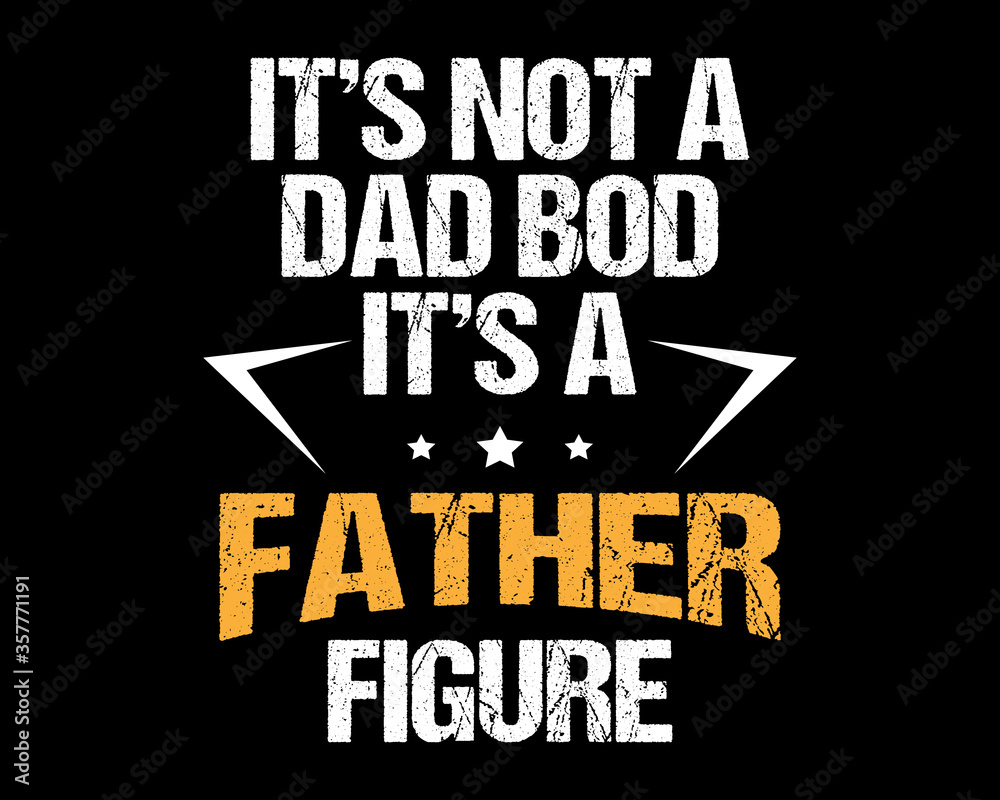 Fototapeta premium Father Figure / Beautiful Text Tshirt Design Poster Vector Illustration Art