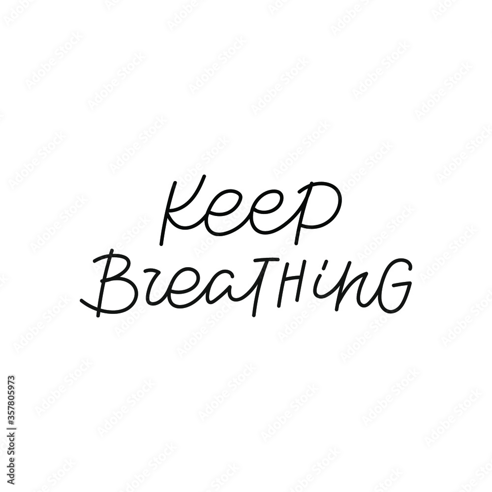 Keep breathing calligraphy quote lettering sign
