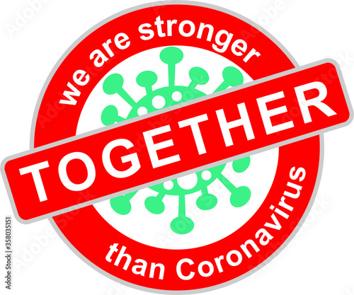 Together we are stronger than corona virus