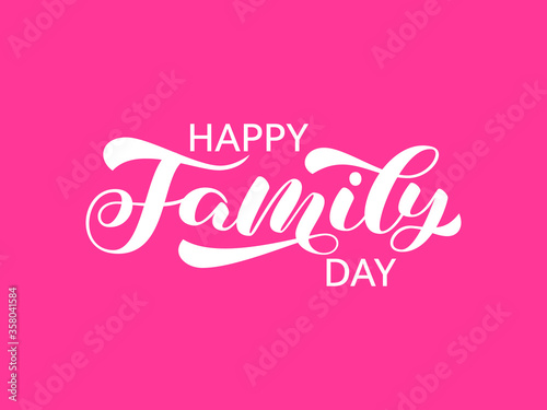 Happy family day brush lettering. Vector stock illustration for card or poster