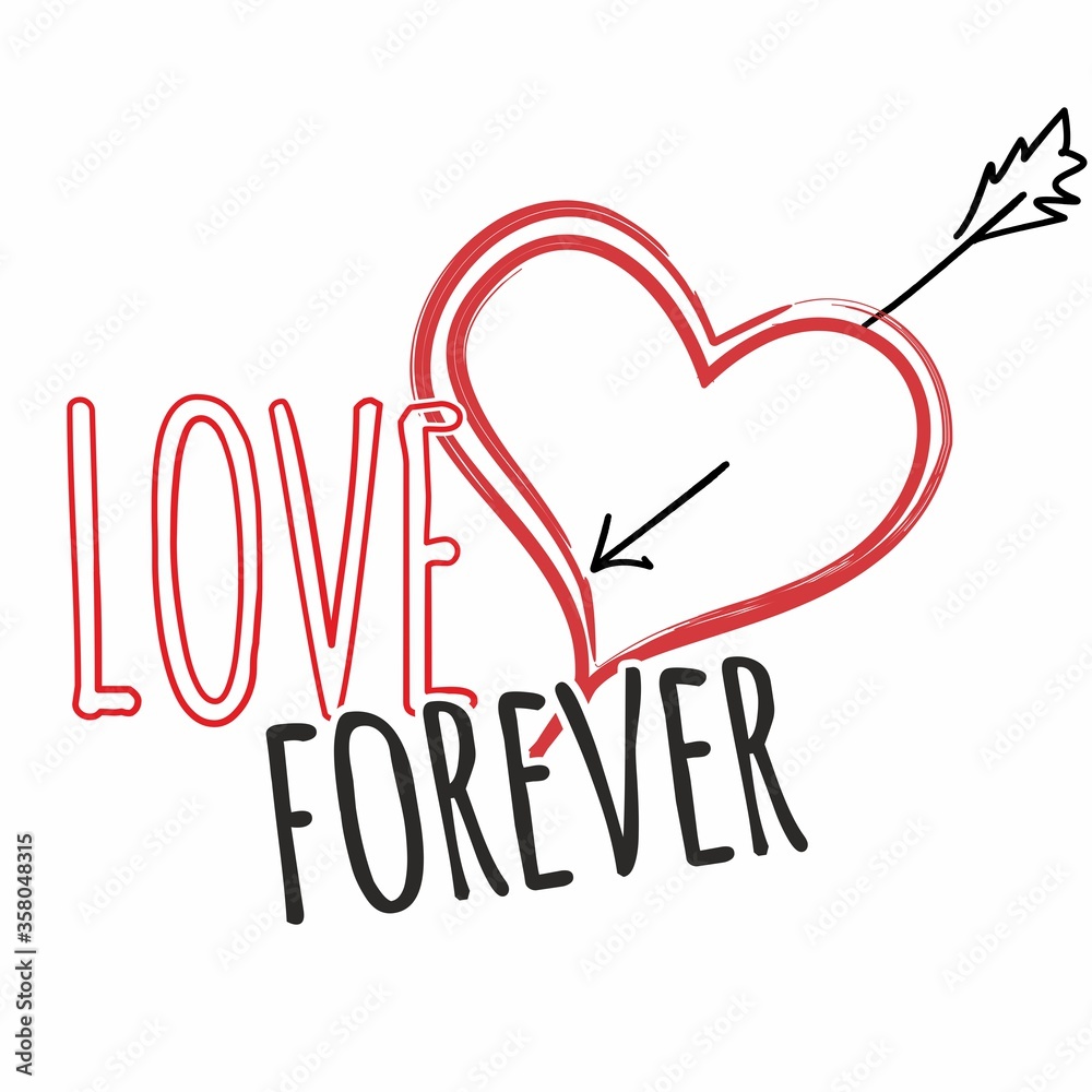 Red heart with an arrow and the inscription: love forever, isolated on a white background. Concept: declaration of love, Valentine, love message. Greeting card for wedding or valentines day.
