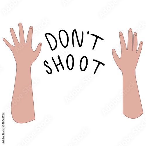 Don't shoot text on white isolated backdrop. Raised hands blm logo for invitation or gift card, social banner, news blog, flyer. Phone case or cloth print art. Doodle style stock vector illustration