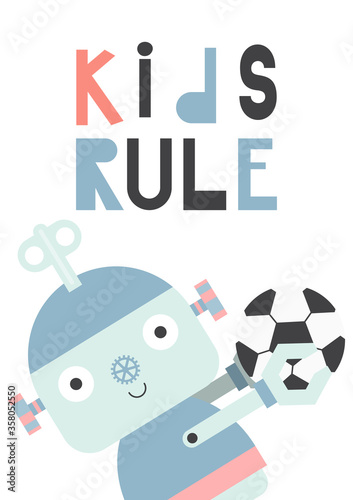 Colorful poster for nursery with cute robot in flat style. Vector Illustration. Kids illustration for baby t-shirts, greeting card, print for playroom. Lettering Kids rule.