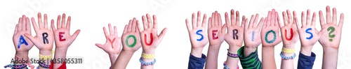Children Hands Building Colorful English Word Are You Serious. White Isolated Background