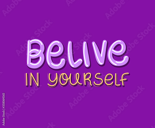 belive in yourself lettering design of Quote phrase text and positivity theme Vector illustration