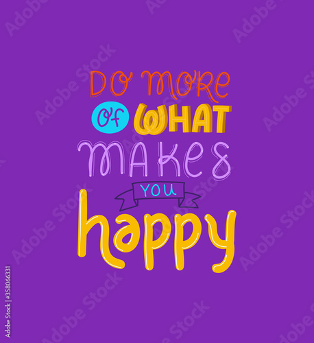 Wallpaper Mural do more of what makes you happy lettering design of Quote phrase text and positivity theme Vector illustration Torontodigital.ca