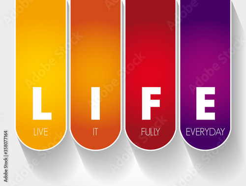 LIFE - Live It Fully Everyday acronym, concept background