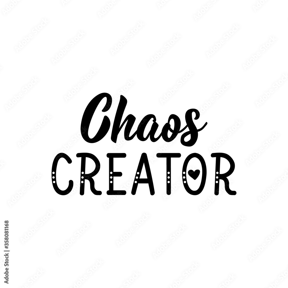 Chaos creator. Vector illustration. Lettering. Ink illustration.