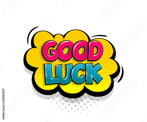Comic text good luck speech bubble pop art style