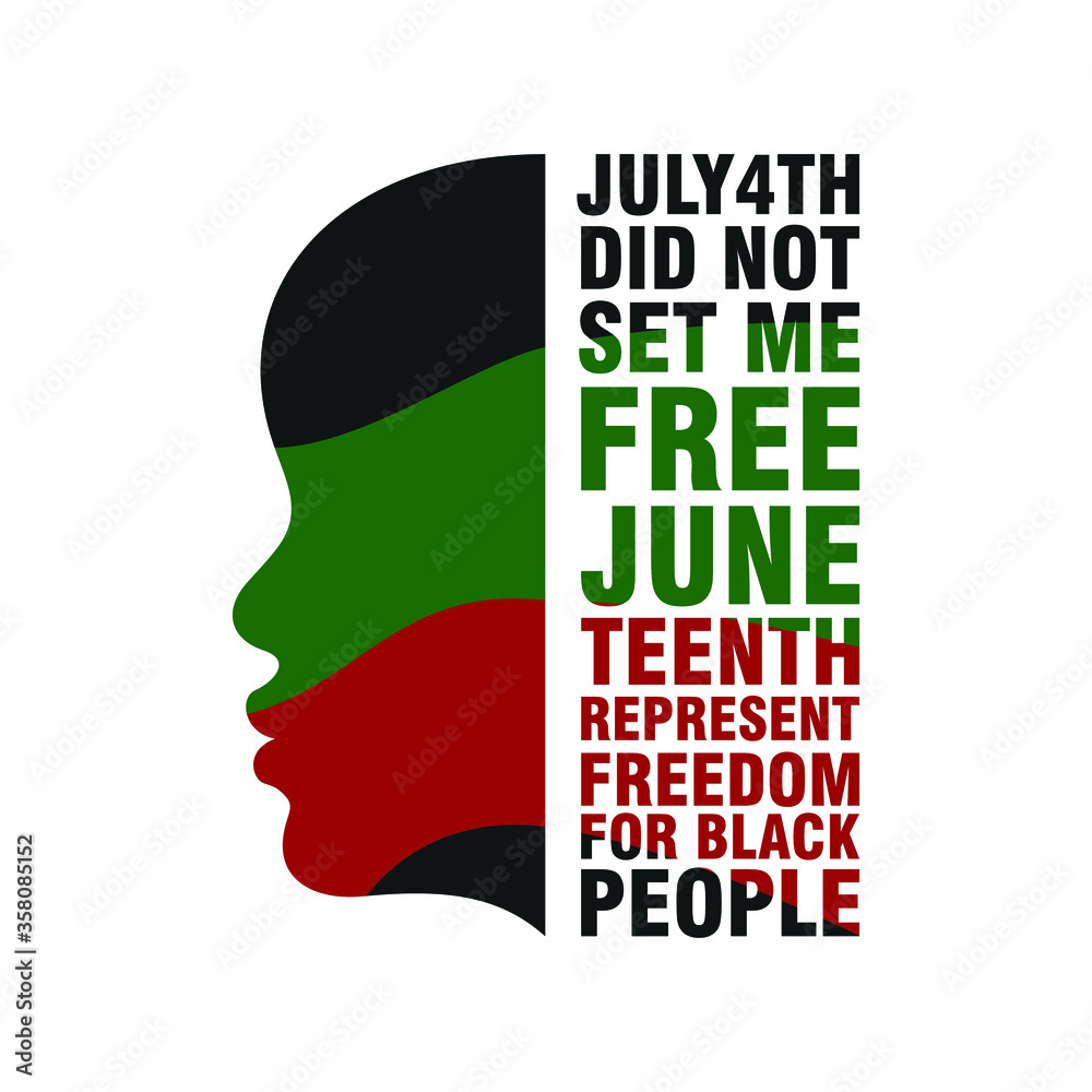 July 4th Did Not Set Me Free, Juneteenth Represent Freedom For Black People. June 19, 1865. Design of Banner and Flag. Vector logo Illustration.
