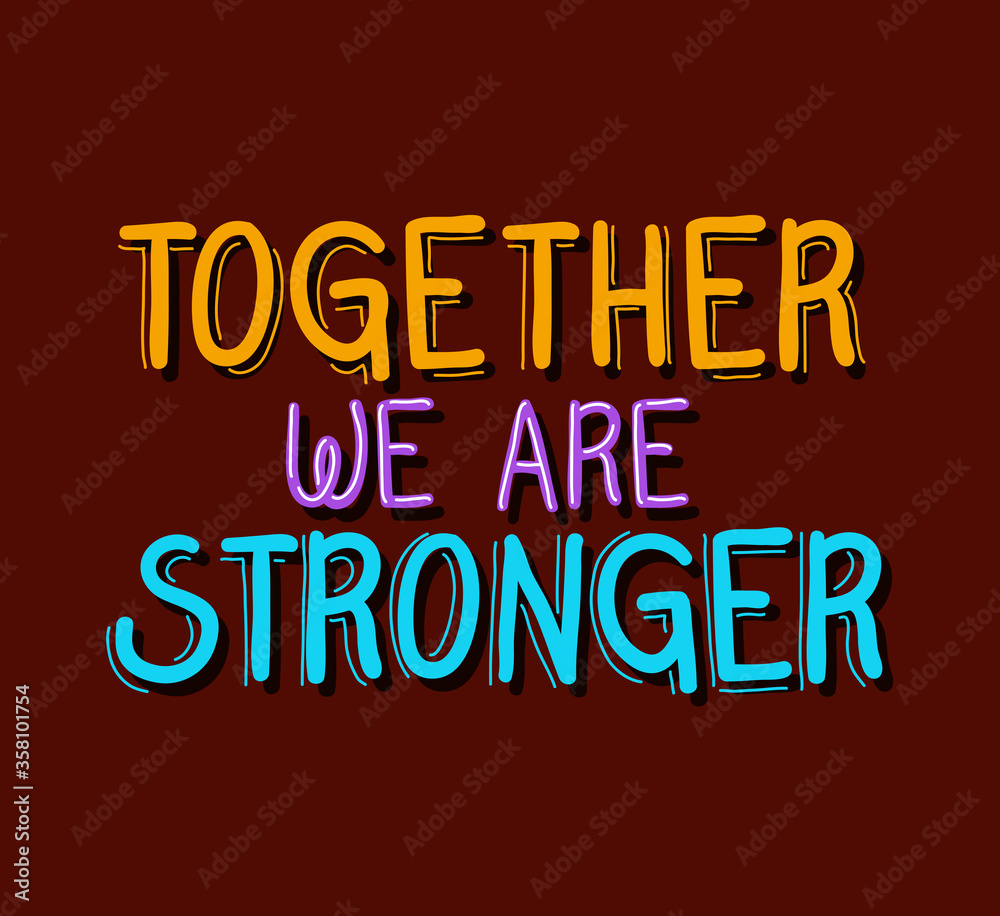 together we are stronger lettering design of Quote phrase text and positivity theme Vector illustration