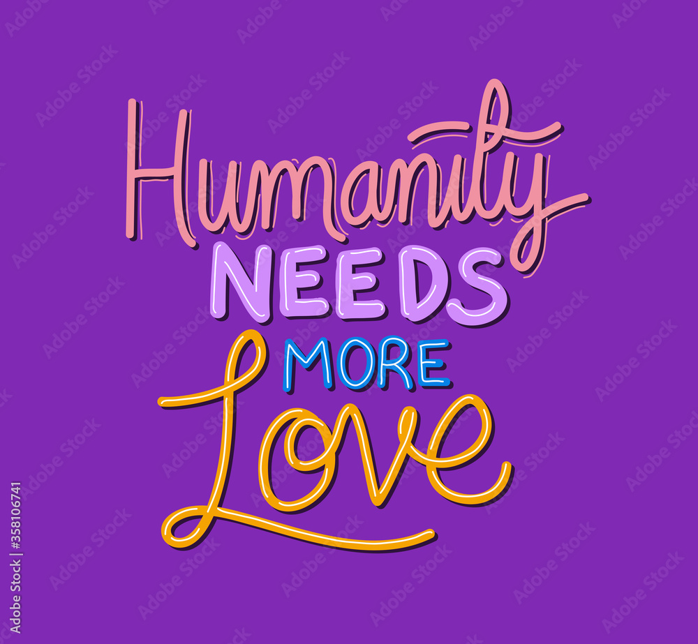 humanity needs more love lettering design of Quote phrase text and positivity theme Vector illustration