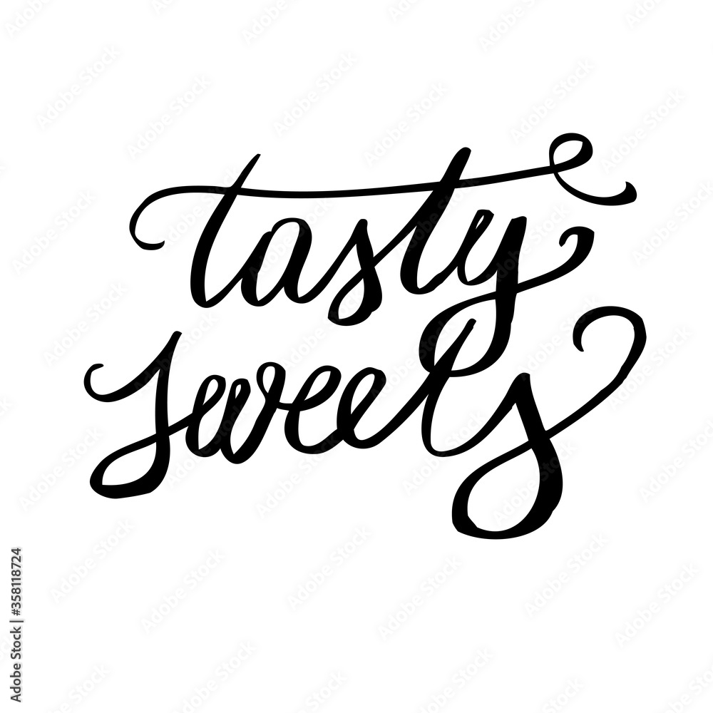Vector hand drawn tasty sweets sign. Vector typography inscription. Lettering design. Vector typography inscription. Lettering design. Hand-drawn text. Hipster calligraphy design