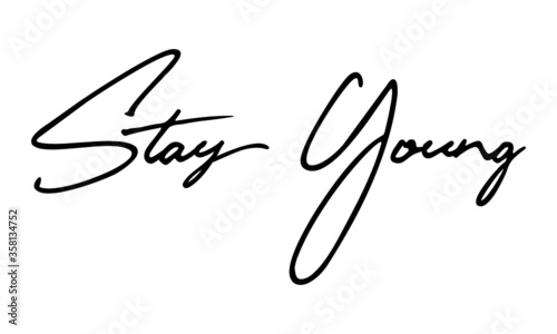 Stay Young Typography Handwritten Text 
Positive Quote
