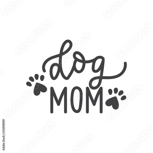 Dog mom card inscription decorative lettering vector illustration. Pet lovers calligraphy phrase with paw footprint. Animal related words, sign isolated on white