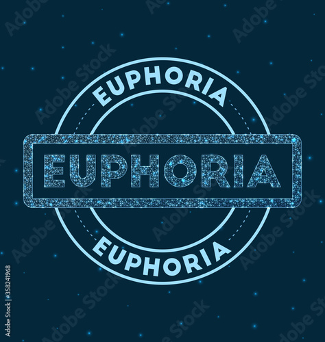 EUPHORIA. Glowing round badge. Network style geometric EUPHORIA stamp in space. Vector illustration.