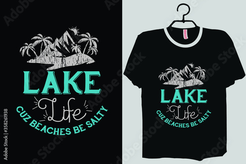 Lake Life 'cuz beaches be salty Shirt, Lake Life, Lake House, Vector Graphic