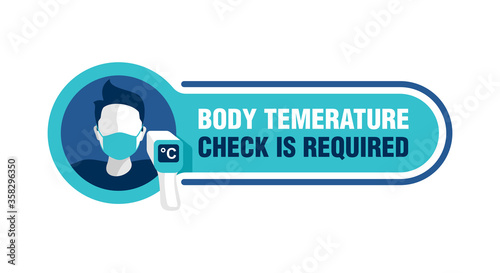 Body temperature check is required sign - temperature meter in hand and human profile in face mask - attention warning sticker