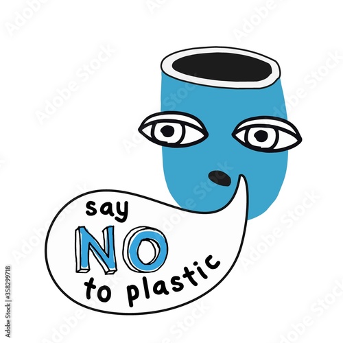 Blue glass says the phrase. Say no to the plastic.