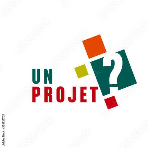 un projet?