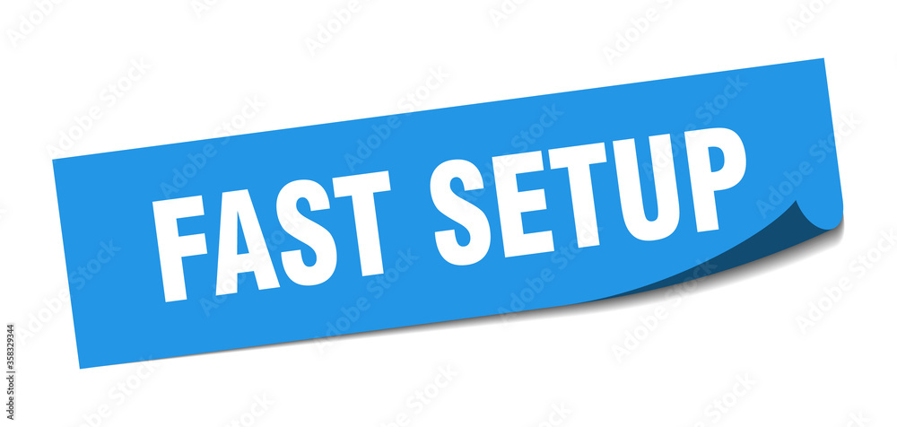 fast setup sticker. fast setup square isolated sign. fast setup label