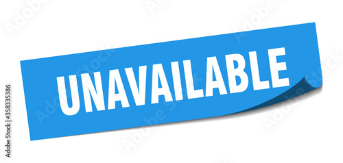 unavailable sticker. unavailable square isolated sign. unavailable label
