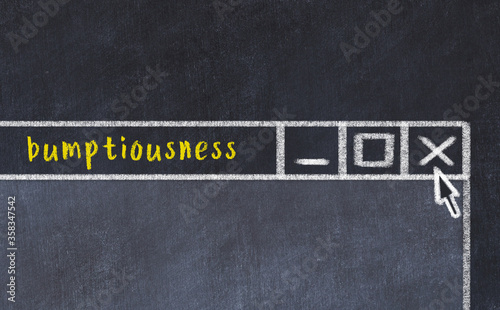 Concept of dealing with problem. Chalk drawing of closing browser window with caption bumptiousness photo