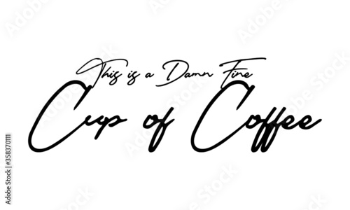This is a Damn Fine Cup of Coffee Typography Black Color Text On White Background