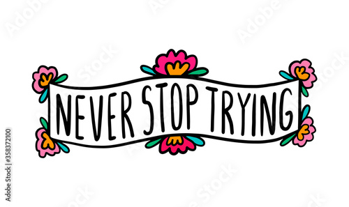 Never stop stying hand drawn vector illustration in cartoon doodle style label creative lettering