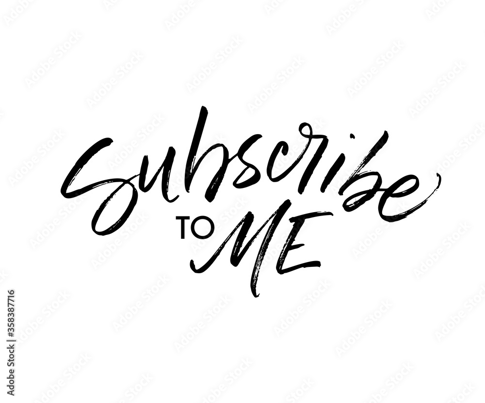 Subscribe to me card. Hand drawn brush style modern calligraphy. Vector illustration of handwritten lettering. 