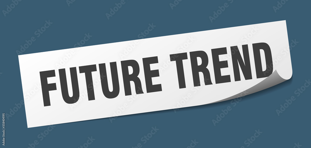 future trend sticker. future trend square isolated sign. future trend label