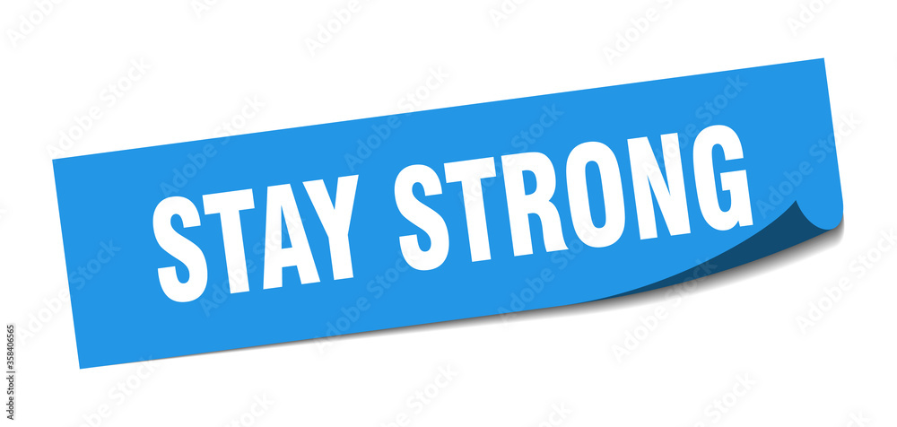 stay strong sticker. stay strong square isolated sign. stay strong label stay strong sticker. stay strong square isolated sign. stay strong label