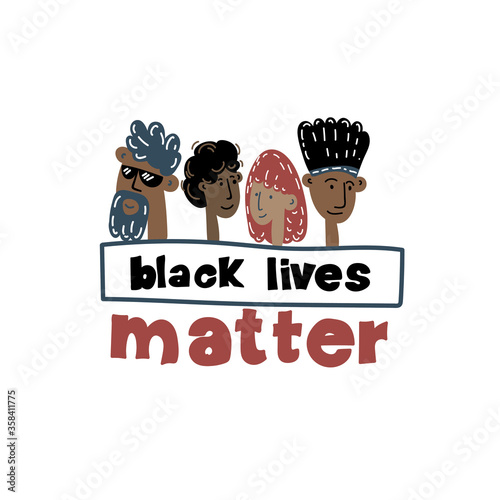 Black lives matter. Black people and lettering black life matters in poster or banner.