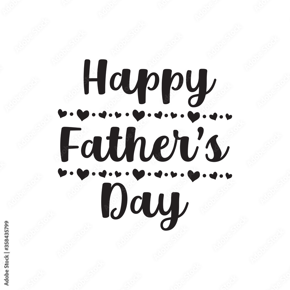 Father's Day Quote, happy father's day vector style illustration design on white background