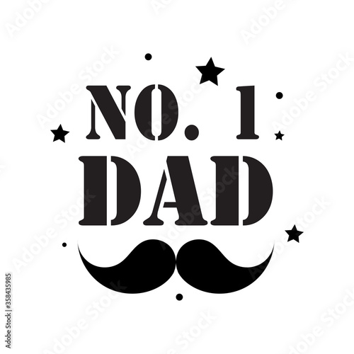 Father's Day Quote, No.1 Dad vector illustration design on white background