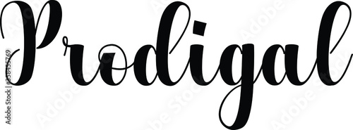 Prodigal quote. Modern calligraphy text. Vector hand-drawn illustration black and white